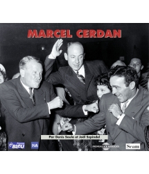 Marcel Cerdan - La Biographie Sonore