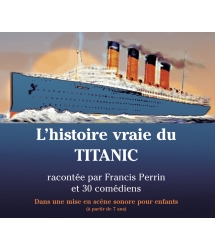 L' Histoire Vraie du Titanic