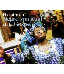 Histoire du Negro Spiritual et du Gospel